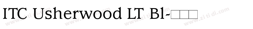 ITC Usherwood LT Bl字体转换 ITC Usherwood LT Bl字体转换